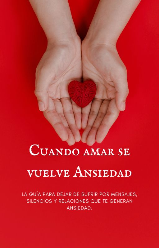 CUANDO AMAR SE VUELVE ANSIEDAD